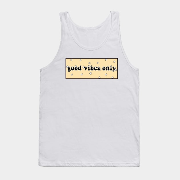 Good Vibes Only Tank Top by lolsammy910